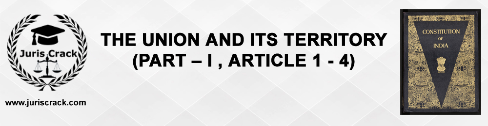 The Union and its Territory is the opening part on Indian Constitution. Important Topic for Polity -Judicial and Civil Service Examination